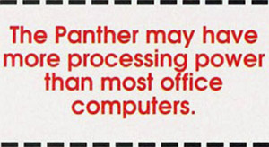 The Panther may have more raw processing power than most office computers.